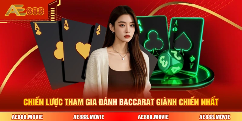 Chiến lược tham gia đánh baccarat giành chiến nhất 