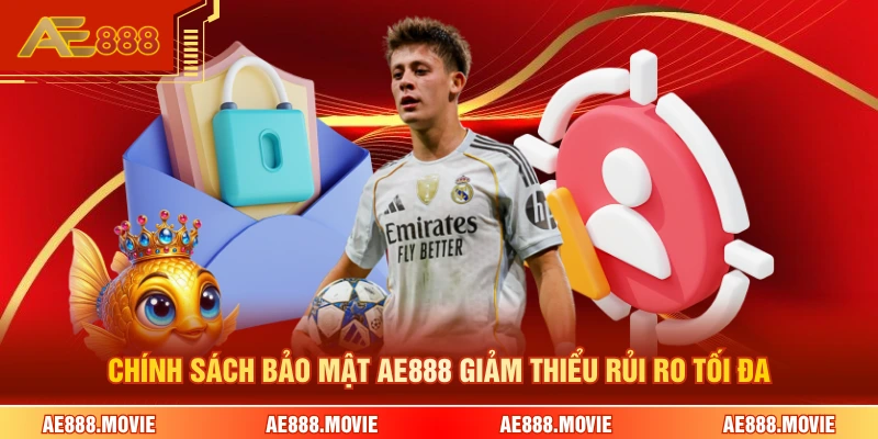 Chính sách bảo mật AE888 giảm thiểu rủi ro tối đa