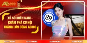 Xổ Số Miền Nam - Khám Phá Cơ Hội Thắng Lớn Cùng AE888